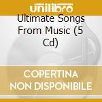 Ultimate Songs From Music (5 Cd) cd musicale