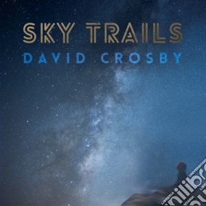 David Crosby - Sky Trails cd musicale di David Crosby