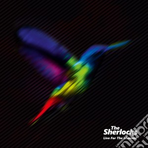 Sherlocks (The) - Live For The Moment cd musicale di Sherlocks The