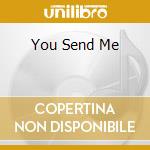 You Send Me cd