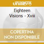 Eighteen Visions - Xviii cd