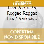 Levi Roots Pts Reggae Reggae Hits / Various (3 Cd) cd musicale di Union Square Music
