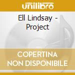 Ell Lindsay - Project cd musicale di Ell Lindsay