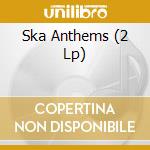 Ska Anthems (2 Lp) cd musicale di Union Square