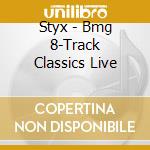 Styx - Bmg 8-Track Classics Live cd