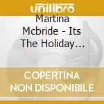 Martina Mcbride - Its The Holiday Season cd