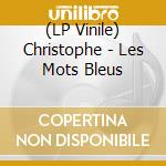 (LP Vinile) Christophe - Les Mots Bleus vinile