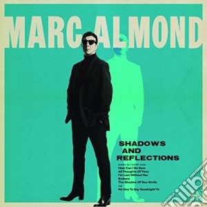 Marc Almond - Shadows And Reflections cd musicale di Marc Almond