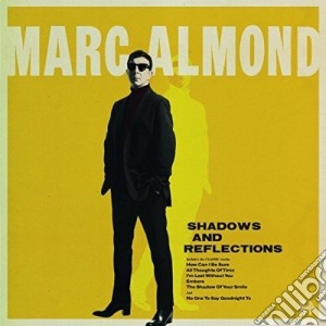 Marc Almond - Shadows And Reflections (Deluxe) cd musicale di Marc Almond