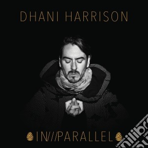 Dhani Harrison - In//Parallel cd musicale di Dhani Harrison