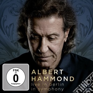 Albert Hammond - Live In Berlin - In Symphony (Cd+Dvd) cd musicale di Albert Hammond