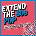 Extend The 80s: Pop - Essential 12" And Extended Mixes Of 80s Pop Classics / Various (3 Cd)