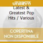 Latest & Greatest Pop Hits / Various