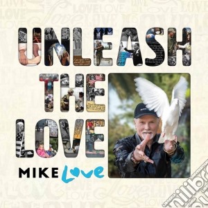 Mike Love - Unleash The Love (2 Cd) cd musicale di Mike Love