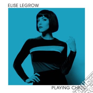 Elise Legrow - Playing Chess cd musicale di Elise Legrow