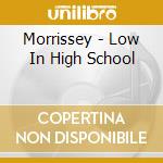 Morrissey - Low In High School cd