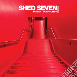 Shed Seven - Instant Pleasures (2 Cd) cd musicale di Seven Shed