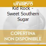 Kid Rock - Sweet Southern Sugar cd