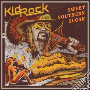 Kid Rock - Sweet Southern Sugar cd musicale di Kid Rock