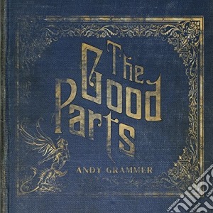 Andy Grammer - Good Parts cd musicale di Andy Grammer