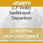 (LP Vinile) Saellskapet - Disparition