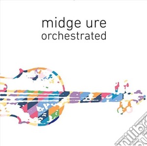 Midge Ure - Orchestrated cd musicale di Midge Ure
