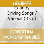 Country Driving Songs / Various (3 Cd) cd musicale