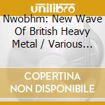 Nwobhm: New Wave Of British Heavy Metal / Various (2 Cd) cd