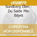 Sundberg Ellen - Du Salde Min Biljett cd