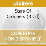 Stars Of Crooners (3 Cd) cd