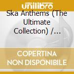 Ska Anthems (The Ultimate Collection) / Various (5 Cd) cd
