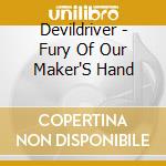 Devildriver - Fury Of Our Maker'S Hand cd musicale di Devildriver