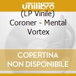 (LP Vinile) Coroner - Mental Vortex lp vinile di Coroner