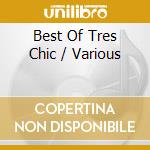 Best Of Tres Chic / Various cd