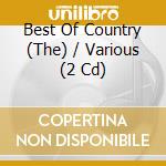 Best Of Country (The) / Various (2 Cd) cd musicale