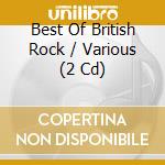 Best Of British Rock / Various (2 Cd) cd musicale