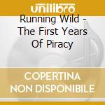 Running Wild - The First Years Of Piracy cd
