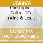 Christophe - Coffret 2Cd (Aline & Les Paradis Perdus) cd