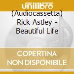 (Audiocassetta) Rick Astley - Beautiful Life