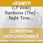 (LP Vinile) Bamboos (The) - Night Time People (2 Lp) vinile