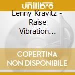 Lenny Kravitz - Raise Vibration (Audiocassetta) cd musicale di Lenny Kravitz