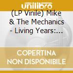 (LP Vinile) Mike & The Mechanics - Living Years: 30Th Anniversary (2 Lp+2 Cd) lp vinile di Mike & The Mechanics