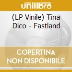 (LP Vinile) Tina Dico - Fastland lp vinile di Tina Dico