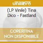 (LP Vinile) Tina Dico - Fastland vinile