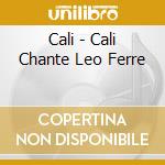 Cali - Cali Chante Leo Ferre cd