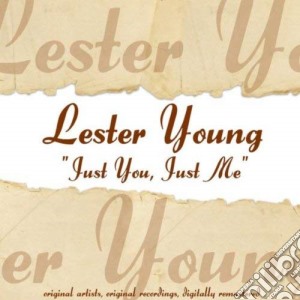 Lester Young - Just You Just Me cd musicale di Lester Young