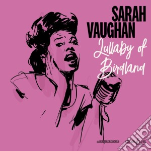 Sarah Vaughan - Lullaby Of Birdland cd musicale di Sarah Vaughan