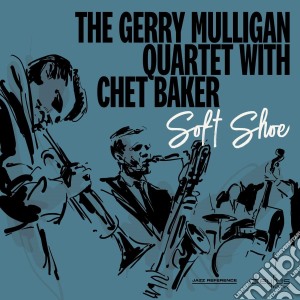 Gerry Mulligan Quartet (The) - Soft Shoe cd musicale di Gerry Mulligan Quartet (The)