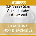 (LP Vinile) Stan Getz - Lullaby Of Birdland vinile