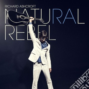 Richard Ashcroft - Natural Rebel cd musicale di Richard Ashcroft